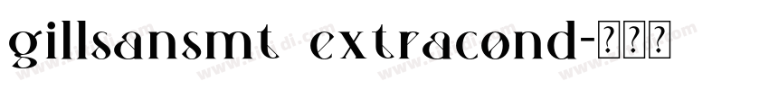 gillsansmt extracond字体转换